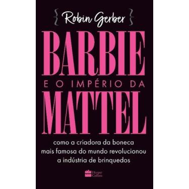 Imagem de Livro - Barbie e o império da Mattel - Harper Collins