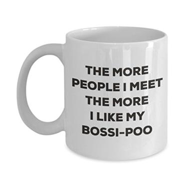 Imagem de Caneca The more people I meet the more I like my Bossi-poo - Caneca de café divertida - para amantes de cães