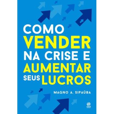 Imagem de Livro - Como vender na crise e aumentar seus lucros