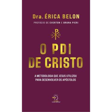 Imagem de O PDI de Cristo : a metodologia que Jesus utilizou para desenvolver os apóstolos