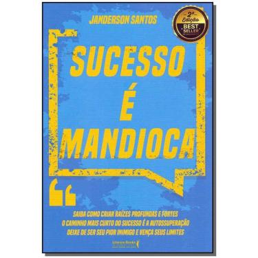 Imagem de Sucesso é Mandioca - 02Ed + Marca Página