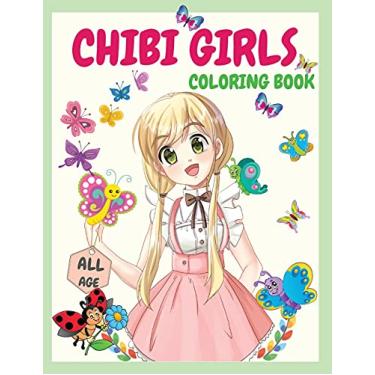 Imagem de Chibi Girls Coloring Book: An Awesome Coloring Book Giving Many Images Of Chibi Kawaii Japanese Manga Drawings And Cute Anime Characters Coloring Page For Kids, Teens and All Ages
