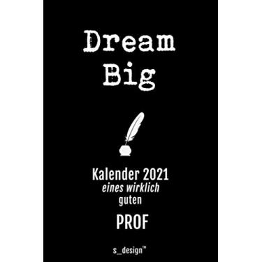 Imagem de Kalender 2021 für Prof / Professor / Professoren / Dozenten: Wochenplaner / Tagebuch / Journal für das ganze Jahr: Platz für Notizen, Planung / Planungen / Planer, Erinnerungen & Sprüche _