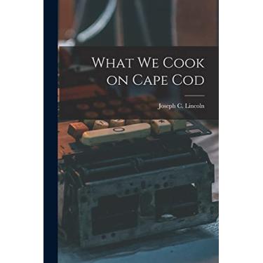 Imagem de What We Cook on Cape Cod
