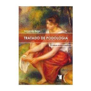 Imagem de Livro Tratado De Podologia - Armando Bega - Editora Yendis