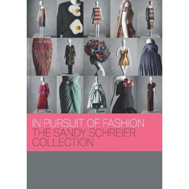 Imagem de In Pursuit of Fashion: The Sandy Schreier Collection