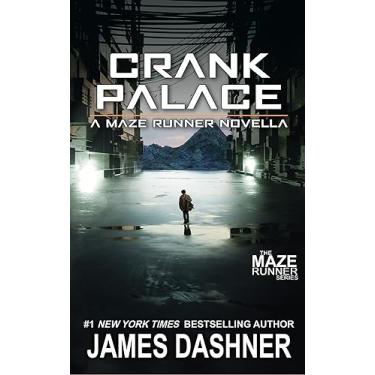 Imagem de Crank Palace: A Maze Runner Novella (English Edition)