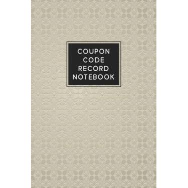 Imagem de Coupon Code Record Notebook: Journal and Notes Book for Keeping Track of Promo Codes, Discounts, Store Gift Cards, and Expiration Dates - Patterned Cover Design