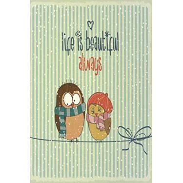 Imagem de Life is Beautiful Always: Journal Notebook for Women & Men | Creative Gift for Your Loved Ones - Romantic Alternative Gift to Cards
