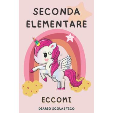 Imagem de Seconda Elementare Eccomi: Simpatico diario per scrivere e disegnare unicorno per bambine in seconda elementare, Regalo perfetto per il ritorno a ... di buone dimensioni per scrivere e disegnare