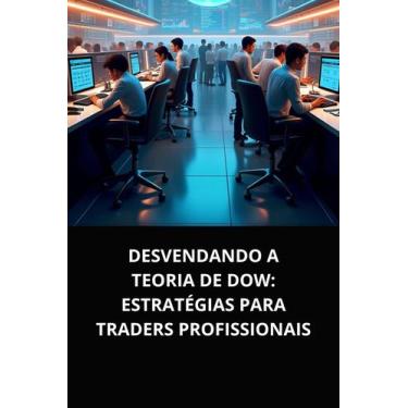 Imagem de Livro Desvendando a Teoria de Dow Estratégias para Traders Profissiona