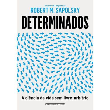Imagem de Determinados: A ciência da vida sem livre-arbítrio