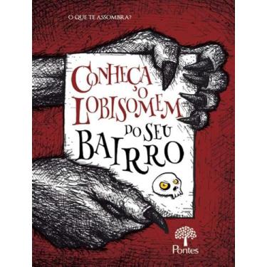 Imagem de Livro - Conheca O Lobisomem Do Seu Bairro - PONTES EDITORES, 1, 15 X 2