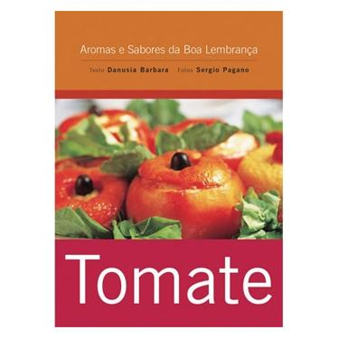 Imagem de Livro - Tomate - Edição de Bolso - Associação dos Restaurantes da Boa Lembrança, Danubia Barbara e Sergio Pagana 