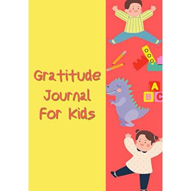 Imagem de Gratitude Journal For Kids: Daily Prompts And Question Planner Notebook To Write In ,Sketching ,Drawing .Practice Gratitude And Mindfulness, Perfect ... ,Boys ,Teens . Cute Cover Design. -121Pages-