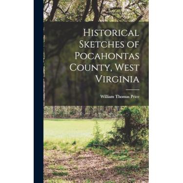 Imagem de Historical Sketches of Pocahontas County, West Virginia