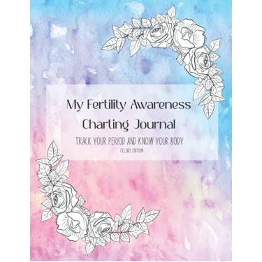 Imagem de My Fertility Awareness Charting Journal: Track your period and know your body. Long cycles, suitable for PCOS. Celsius edition