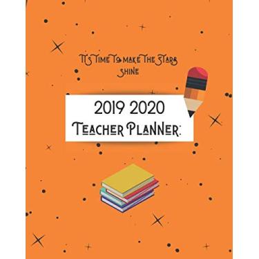 Imagem de It's time to make the stars shine. Teacher Planner: 2019-2020: School colors. Orange Perfect Size for classroom & home-school teachers. Monthly and ... Teaching Quotes & Daily Lesson Planner: