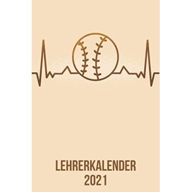 Imagem de Lehrerkalender 2021: DIN A5 Kalender von 01/2021-12/2021 1 Tag = 1 Seite mit großem Tageskalender und großartiger Übersicht. Monatsübersicht, ... Kalenderbuch/baseball heartbeat Herzschlag