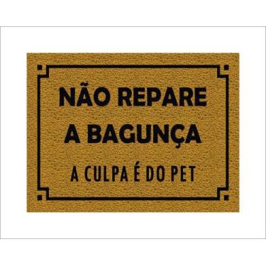 Imagem de Tapete Capacho Não Repare A Bagunça A Culpa É Do Pet - capacho com art
