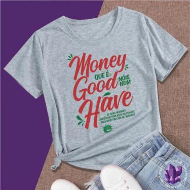 Imagem de Camiseta Money que é Good Nóis num Have Mamonas - Mina Store, Cinza, G