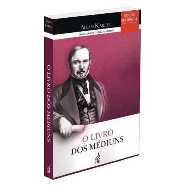 Imagem de O Livro dos Médiuns - Normal - Edição Histórica - Allan Kardec - FEB