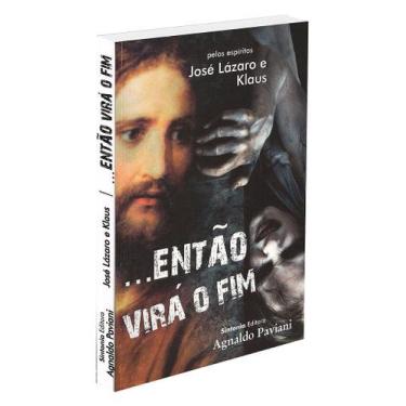 Imagem de Então virá o Fim - Trilogia da Transição Planetária - EDITORA SINTONIA