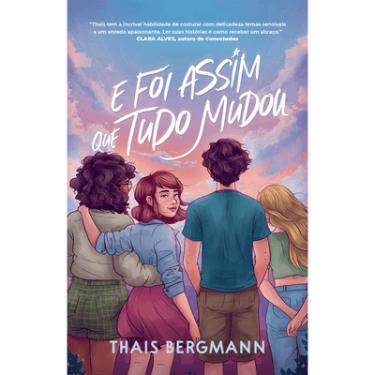 Imagem de Livro Romance Adolescente E Foi Assim Que Tudo Mudou — Thais Bergmann