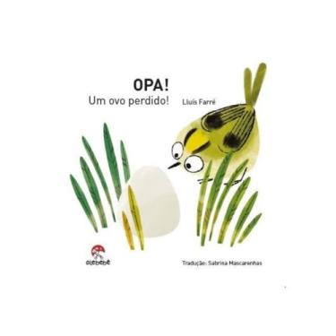 Imagem de Opa!: um Ovo Perdido! - Autor: Farré, Lluís - ALETRIA