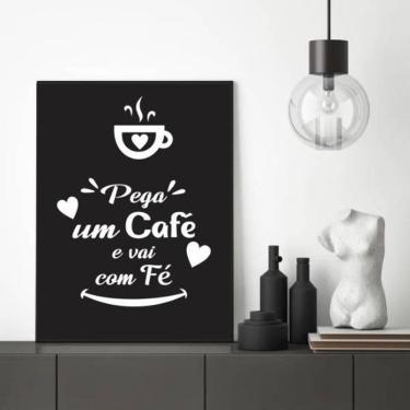 Imagem de Quadro Pega Um Café E Vai Na Fé 24X18Cm - Com Vidro