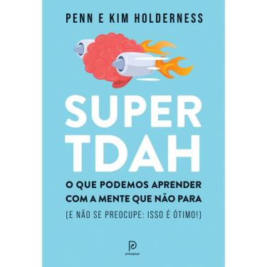 Imagem de Super TDAH: O que podemos aprender com a mente que não para (e não se preocupe: isso é ótimo!)