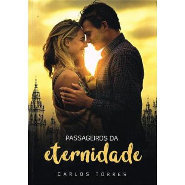 Imagem de Passageiros da Eternidade - Romance de Carlos Torres - VIDA E CONSCIEN