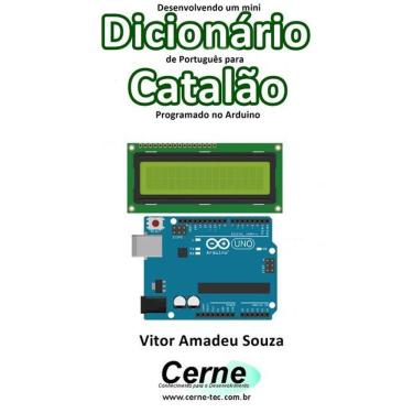 Imagem de Desenvolvendo Um Mini Dicionario De Portugues Para Catalao Programado No Arduino