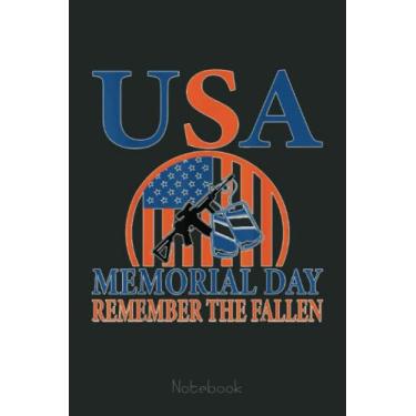 Imagem de Memorial Day Remember The Fallen USA Flag Notebook: US Memorial Day, Journal 6 x 9, 110 Page Blank Lined Paperback Journal/Notebook Gift For Family Friends