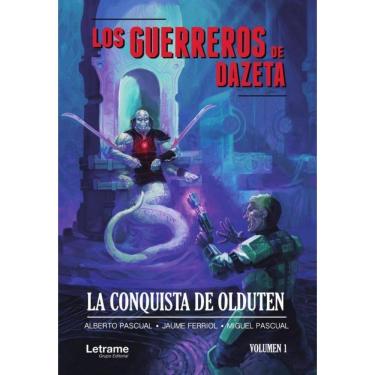 Imagem de Los guerreros de Dazeta; la conquista de Olduten - Espanhol