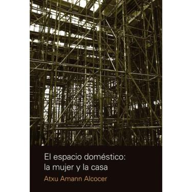 Imagem de El espacio doméstico: la mujer y la casa  - Espanhol
