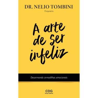 Imagem de Livro - A Arte de Ser Infeliz Dr Nelio Tombini Citadel