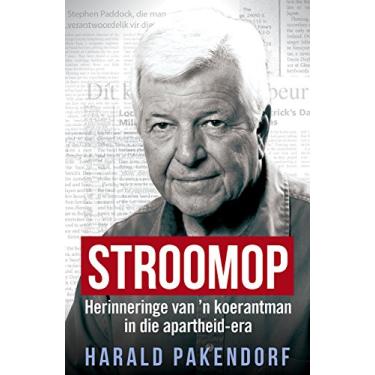 Imagem de Stroomop: Herinneringe Van 'n Koerantman in Die Apartheid-Era