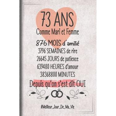 Imagem de 73 Ans Comme Mari et Femme depuis qu'on s'est dit OUI: Cadeau d'anniversaire aprés 73 années de mariage pour les couples, carnet ligné, 100 pages, 6 po x 9 po (15,2 x 22,9 cm)