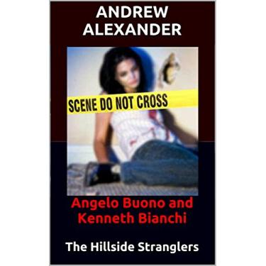 Imagem de The Hillside Stranglers: Angelo Buono and Kenneth Bianchi (True Crime Series Book 12) (English Edition)