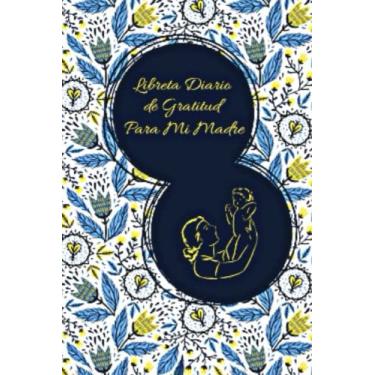 Imagem de Libreta Diario de Gratitud para mi madre: Gracias Madre en este día