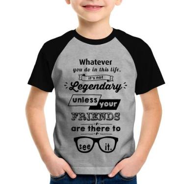 Imagem de Camiseta Raglan Infantil It's not legendary without your friends - Foc