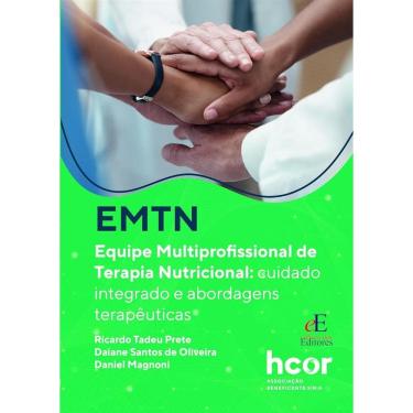 Imagem de Emtn Equipe Multiprofissional de Terapia Nutricional: Cuidado Integrado e A