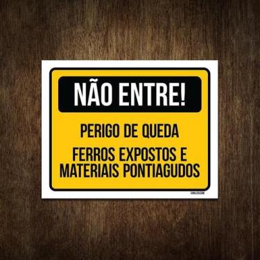 Imagem de Placa Não Entre Perigo De Queda Ferros Expostos 18X23 - Sinalizo