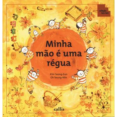 Imagem de Livro - Minha Mão é uma Régua - Partes do Corpo como Instrumentos de M