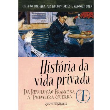 Imagem de Livro - História da Vida Privada: da Revolução Francesa à Primeira Guerra - Volume 4 - Edição de Bolso