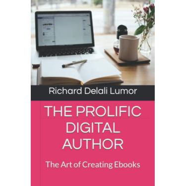 Imagem de The Prolific Digital Author: The Art of Creating Ebooks