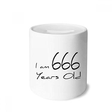 Imagem de DIYthinker Caixa para dinheiro I am 666 Years Old Age Idderly Money Box de cerâmica Porta-moedas Presente de cofrinho