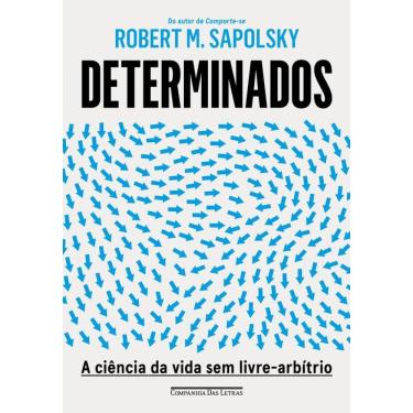 Imagem de Determinados: A ciência da vida sem livre-arbítrio