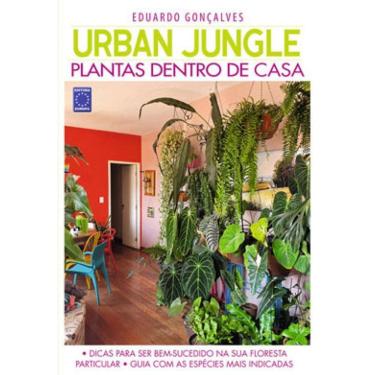 Imagem de Urban Jungle - Plantas Dentro De Casa - Eduardo Gonçalves